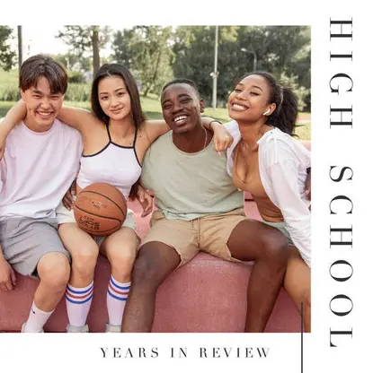 High School Years In Review High School Years In Review