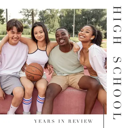 High School Years In Review